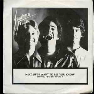 Southern Trust - Next Life / I Want To let Your Know (Did Your Hear The Phone ?)