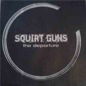Squirt Guns - The Departure