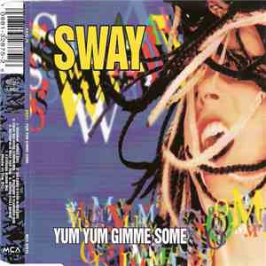 Sway - Yum Yum Gimme Some
