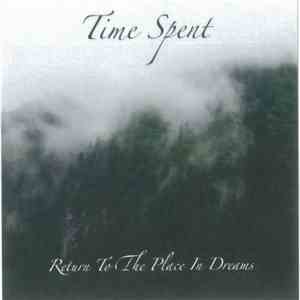Time Spent - Return To The Place In Dreams