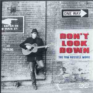 Tom Russell - Don't Look Down - The Tom Russell Movie
