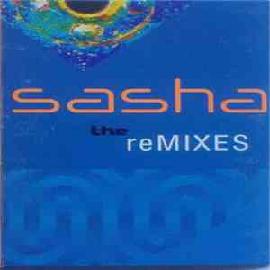 Various - Sasha - The Remixes