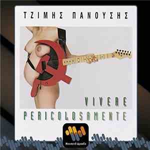 Τζίμης Πανούσης - Vivere Pericolosamente