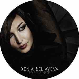 Xenia Beliayeva - Ever Since