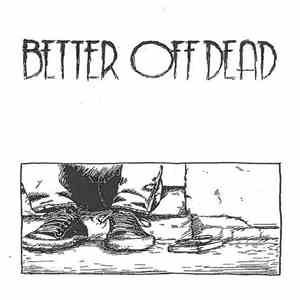 Better Off Dead  - Demo 2013