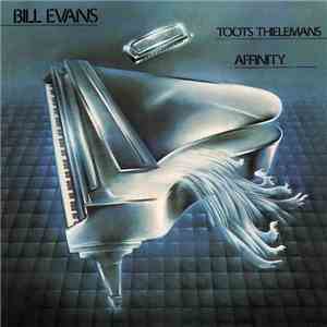 Bill Evans / Toots Thielemans - Affinity