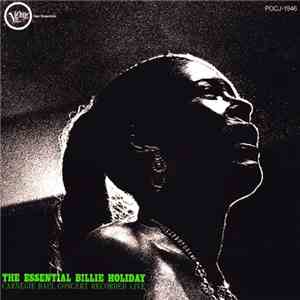 Billie Holiday - The Essential Billie Holiday - Carnegie Hall Concert