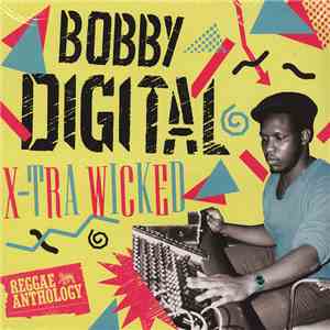 Bobby Digital - X-Tra Wicked