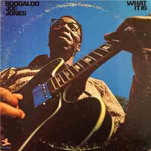 Boogaloo Joe Jones - What It Is