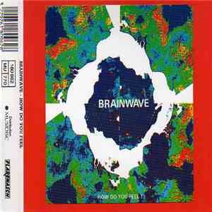 Brainwave - How Do You Feel ?