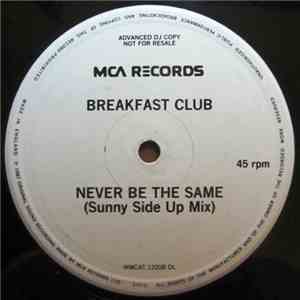 Breakfast Club - Never Be The Same