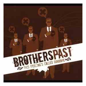 Brothers Past - This Feeling's Called Goodbye