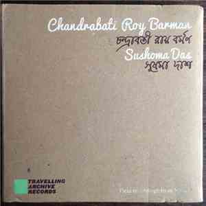 Chandrabati Roy Barman, Sushoma Das - Field Recordings From Sylhet
