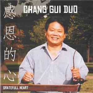 Chang Gui Duo - Gratefull Heart