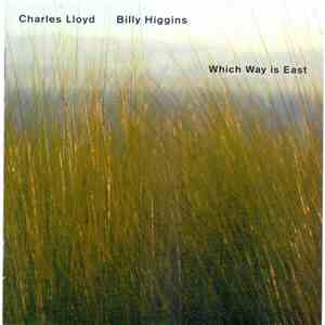 Charles Lloyd / Billy Higgins - Which Way Is East