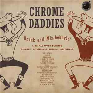 Chrome Daddies - Drunk and Mis-Behavin'