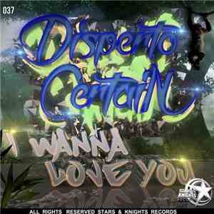 Disperto Certain - I Wanna Love You