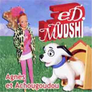 Ed Mudshi - Agnès Et Achougoudou