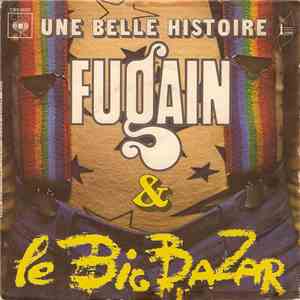 Fugain & Le Big Bazar - Une Belle Histoire