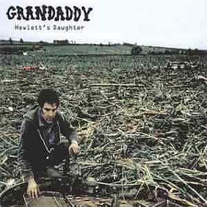 Grandaddy - Hewlett's Daughter