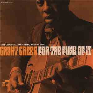 Grant Green - For The Funk Of It: (The Original Jam Master Volume Two)
