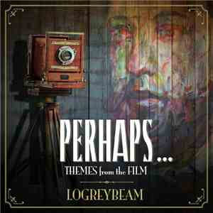 Logreybeam - Perhaps...Themes From The Film