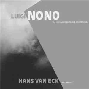 Luigi Nono / Hans van Eck - La Lontananza Nostalgica Utopica Futura / Nucte ...