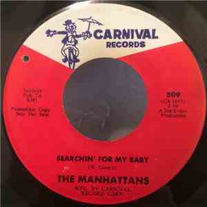 Manhattans - Searchin' For My Baby / I'm The One That Love Forgot