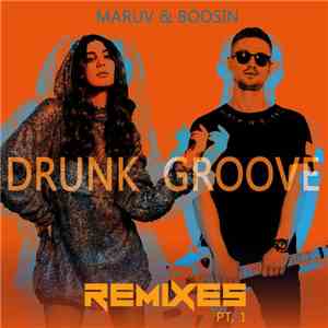 Maruv & Boosin - Drunk Groove (Remixes, Pt.1)