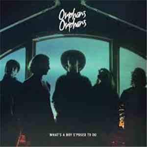 Orphans Orphans - What's A Boy S'Posed To Do