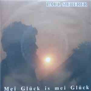 Paul Sieberer - Mei Glück Is Mei Glück