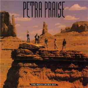 Petra  - Petra Praise (The Rock Cries Out)