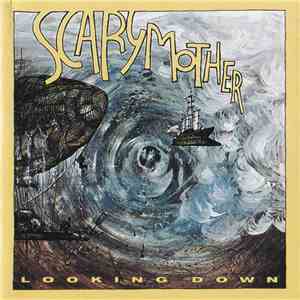 Scarymother - Looking Down