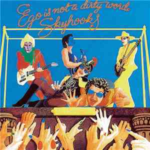 Skyhooks - Ego Is Not A Dirty Word