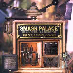 Smash Palace - Fast, Long, Loud