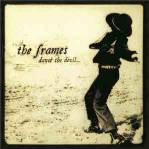 The Frames - Dance The Devil…