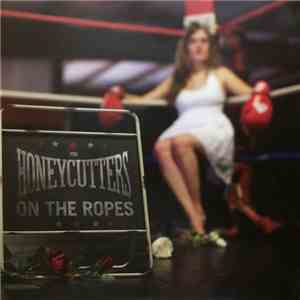 The Honeycutters - On The Ropes