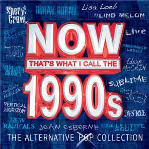 Various - Now That's What I Call the 1990s: The Alternative Pop Collection