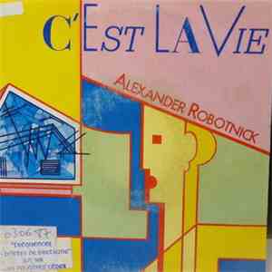 Alexander Robotnick - C'est La Vie