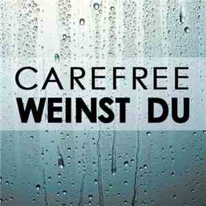 Carefree  - Weinst Du
