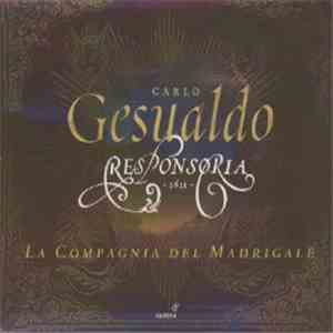 Carlo Gesualdo, La Compagnia Del Madrigale - Responsoria 1611