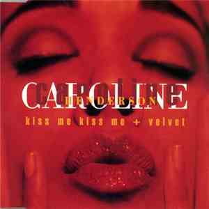 Caroline Henderson - Kiss Me Kiss Me + Velvet