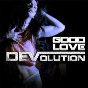DEVolution  - Good Love