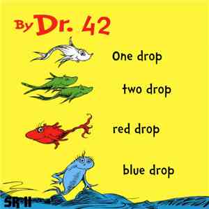 Dr. 42 - One Drop, Two Drop, Red Drop, Blue Drop