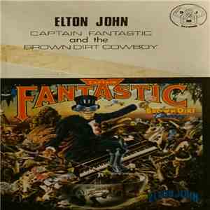 Elton John - Captain Fantastic And The Brown Dirt Cowboy