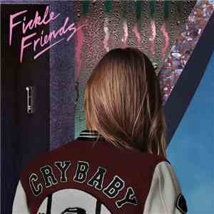 Fickle Friends - Cry Baby
