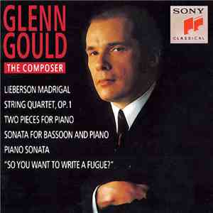 Glenn Gould - Glenn Gould: The Composer