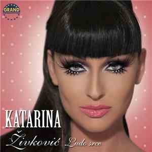 Katarina Živković - Ludo Srce