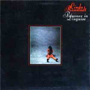 Linda Ronstadt - Prisoner In Disguise