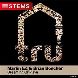Martin EZ & Brian Boncher - Dreaming Of Playa